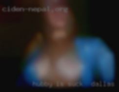-Hubby is not to suck in Dallas interested in guys.